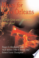 Blues for New Orleans : Mardi Gras and America's Creole soul /