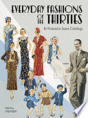 Everyday fashions of the thirties as pictured in Sears catalogs /