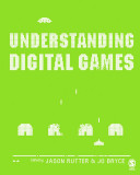Understanding digital games /