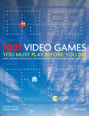 1001 video games you must play before you die /