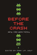 Before the crash : early video game history /