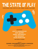 The state of play : creators and critics on video game culture /