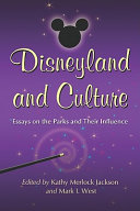 Disneyland and culture : essays on the parks and their influence /