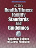 ACSM's health/fitness facility standards and guidelines /