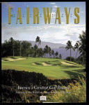 Fairways : America's greatest golf resorts selected by the world's leading golf travel writers.