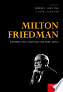 Milton Friedman : contributions to economics and public policy /