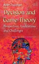 Decision and game theory : perspectives, applications and challenges /