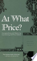 At what price? : conceptualizing and measuring cost-of-living and price indexes /