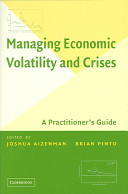 Managing economic volatility and crises : a practitioner's guide /
