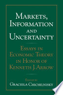 Markets, information, and uncertainty : essays in economic theory in honor of Kenneth J. Arrow /