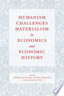 Humanism challenges materialism in economics and economic history /