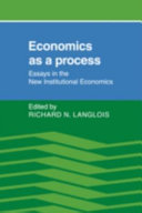 Economics as a process : essays in the new institutional economics /