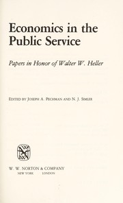 Economics in the public service : papers in honor of Walter W. Heller /