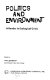 Politics and environment : a reader in ecological crisis /