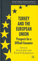 Turkey and the European Union : prospects for a difficult encounter /