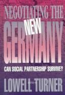 Negotiating the new Germany : can social partnership survive? /