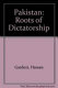 Pakistan, the roots of dictatorship : the political economy of a praetorian state /