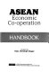 ASEAN economic co-operation : handbook /