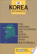 Korea business : the portable encyclopedia for doing business with Korea /