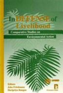 In defense of livelihood : comparative studies on environmental action /