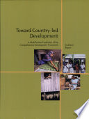 Toward country-led development : a multi-partner evaluation of the comprehensive development framework.