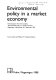 Environmental policy in a market economy : selected papers from the Congress "Environmental Policy in a Market Economy", Wageningen, Netherlands, 8-11 September 1987 /