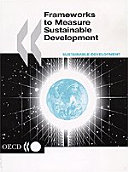 Frameworks to measure sustainable development : an OECD expert workshop /