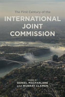 The first century of the International Joint Commission /