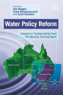 Water policy reform : lessons in sustainability from the Murray Darling Basin /