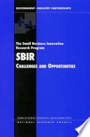 The Small Business Innovation Research Program : challenges and opportunities /