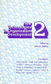 New technologies in organization development, 2 = originally entitled Theory and method in organization development : an evolutionary process /