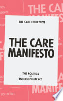 The care manifesto : the politics of interdependence /
