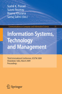 Information systems, technology and management : third International Conference, ICISTM 2009, Ghaziabad, India, March 12-13, 2009 : proceedings /
