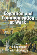 Cognition and communication at work /