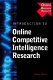 An introduction to online competitive intelligence research : search strategies, research case study, research problems, and data source evaluations and reviews /