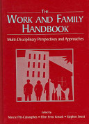 The work and family handbook : multi-disciplinary perspectives, methods, and approaches /