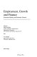 Employment, growth, and finance : economic reality, and economic growth /