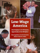 Low-wage America : how employers are reshaping opportunity in the workplace /