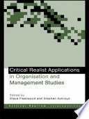 Critical realist applications in organisation and management studies /