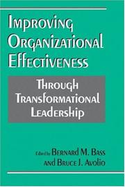 Improving organizational effectiveness through transformational leadership /