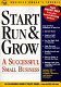Start, run & grow a successful small business /