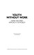 Youth without work : three countries approach the problem : report /