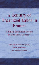 A century of organized labor in France : a union movement for the twenty-first century? /