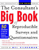 The consultant's big book of reproducible surveys and questionnaires : 50 instruments to help you assess clients' problems /
