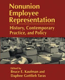 Nonunion employee representation : history, contemporary practice, and policy /