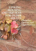 Linking housing and services for older adults : obstacles, options, and opportunities /