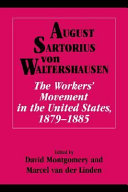 August Sartorius von Waltershausen : the workers' movement in the United States, 1879-1885 /