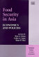 Food security in Asia : economics and policies /
