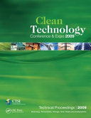 Clean Technology 2009 : bioenergy, renewables, storage, grid, waste and sustainability : technical proceedings of the 2009 CTSI Clean Technology and Sustainable Industries Conference and Expo, Clean Technology 2009 ... May 3-7, 2009, Houston, Texas, U.S.A. /