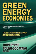 Green energy economies : the search for clean and renewable energy /